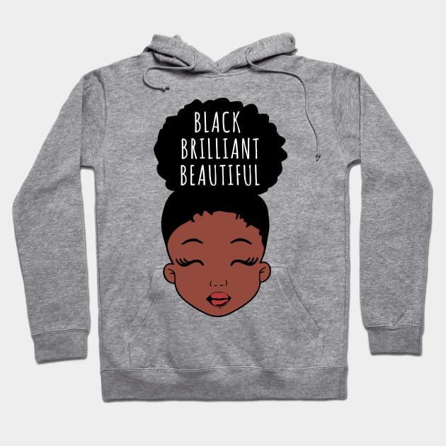 Black Brilliant Beautiful, African American Girl, Black Girl Magic Hoodie by UrbanLifeApparel